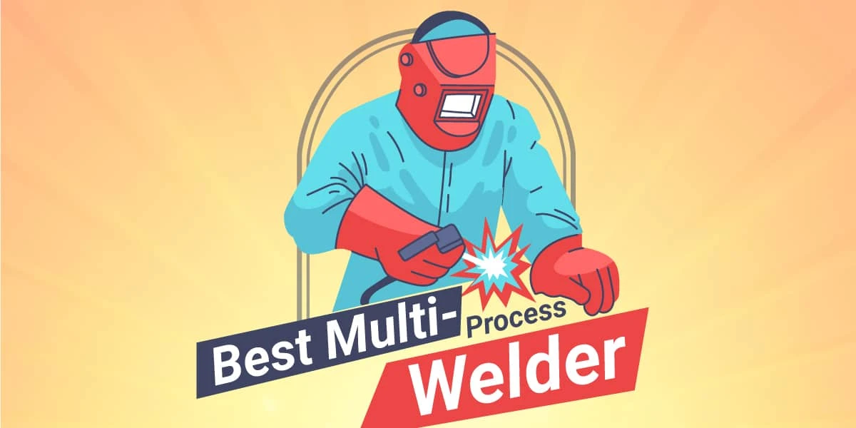 Best Multi Process Welders 2022...